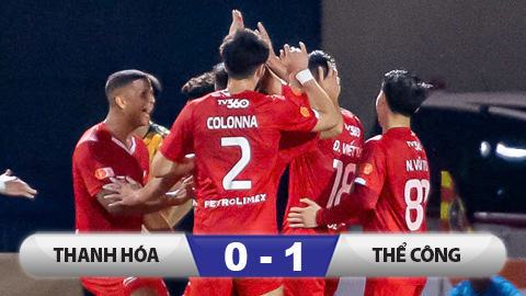  Kết quả Thanh Hóa 0-1 Thể Công Viettel: Viết Tú lập siêu phẩm, khách thắng sít sao